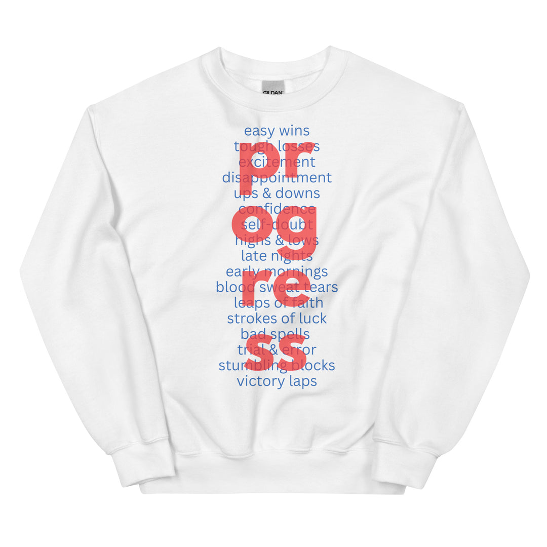 Unisex What's Behind Progress Sweatshirt